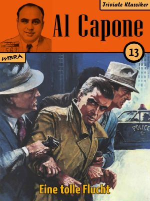 [Al Capone 13] • Eine tolle Flucht